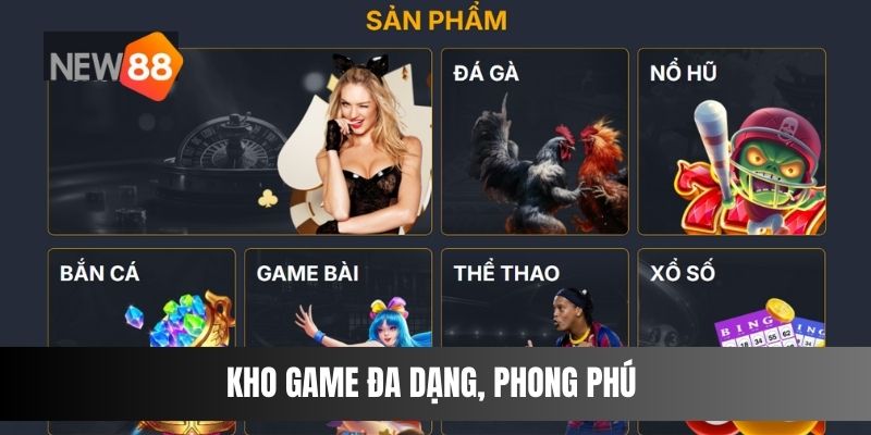 Kho game đa dạng, phong phú